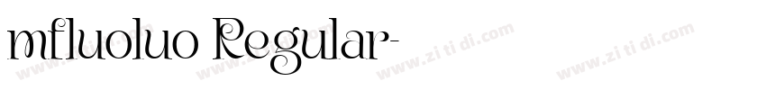 mfluoluo Regular字体转换 mfluoluo Regular字体转换